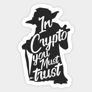 In Crypto you must trust Bitcoin Cryptocurrency Sticker